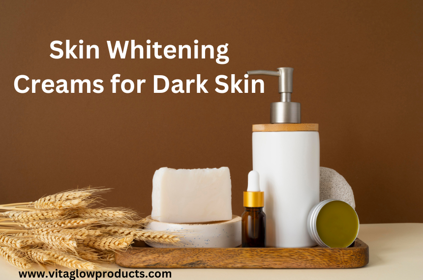 Top Skin Whitening Creams for Dark Skin A Review